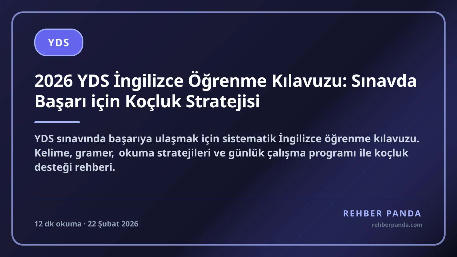 2026 YDS İngilizce Öğrenme Kılavuzu: Sınavda Başarı için Koçluk Stratejisi