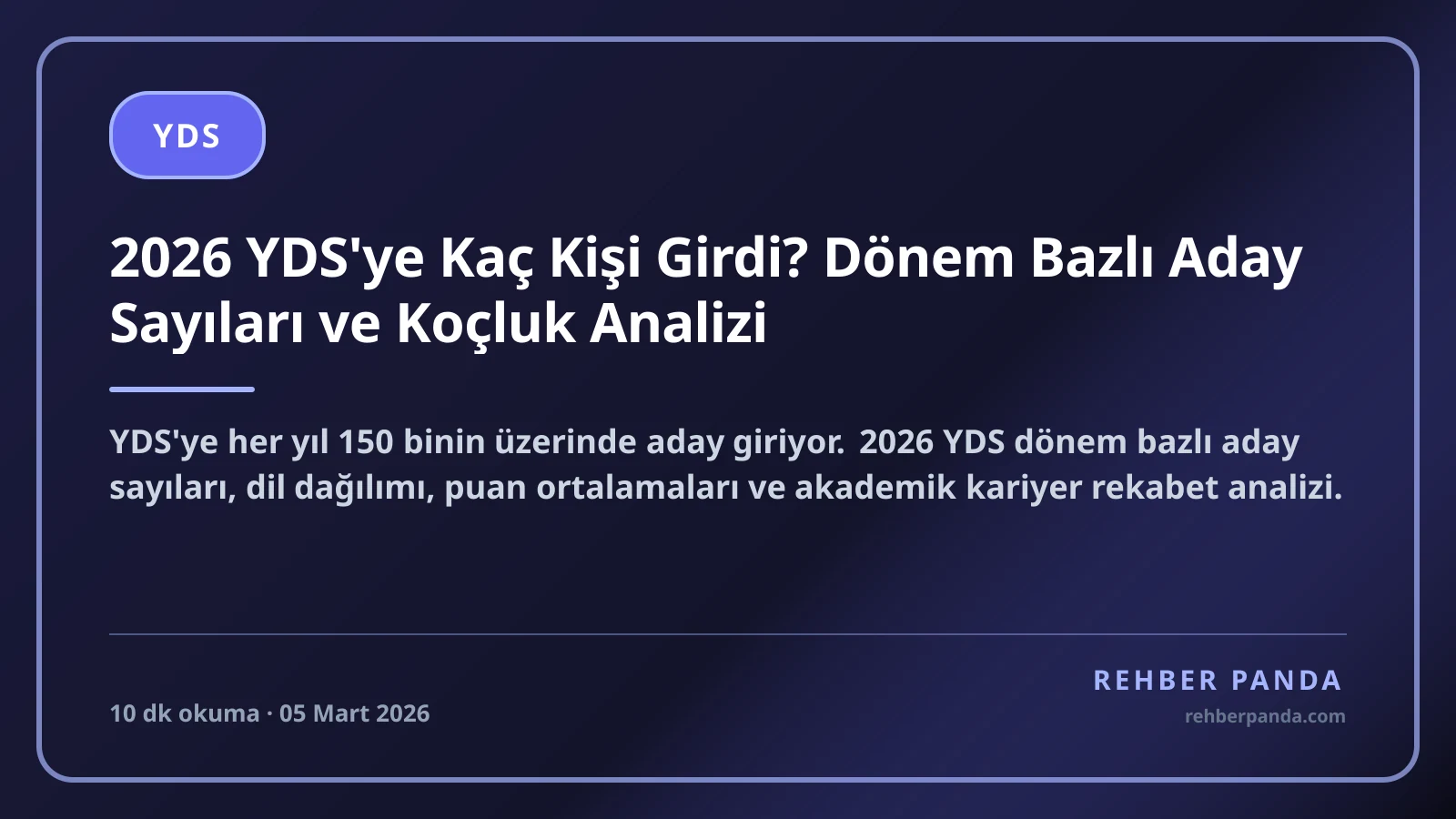 2026 YDS'ye Kaç Kişi Girdi? Dönem Bazlı Aday Sayıları ve Koçluk Analizi