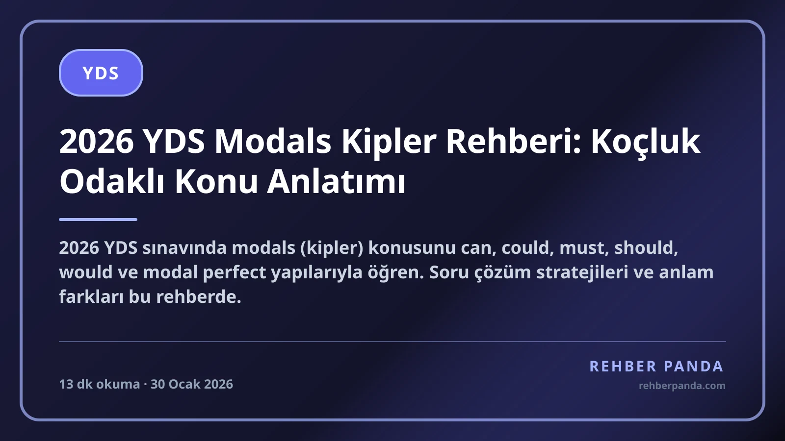 2026 YDS Modals Kipler Rehberi: Koçluk Odaklı Konu Anlatımı