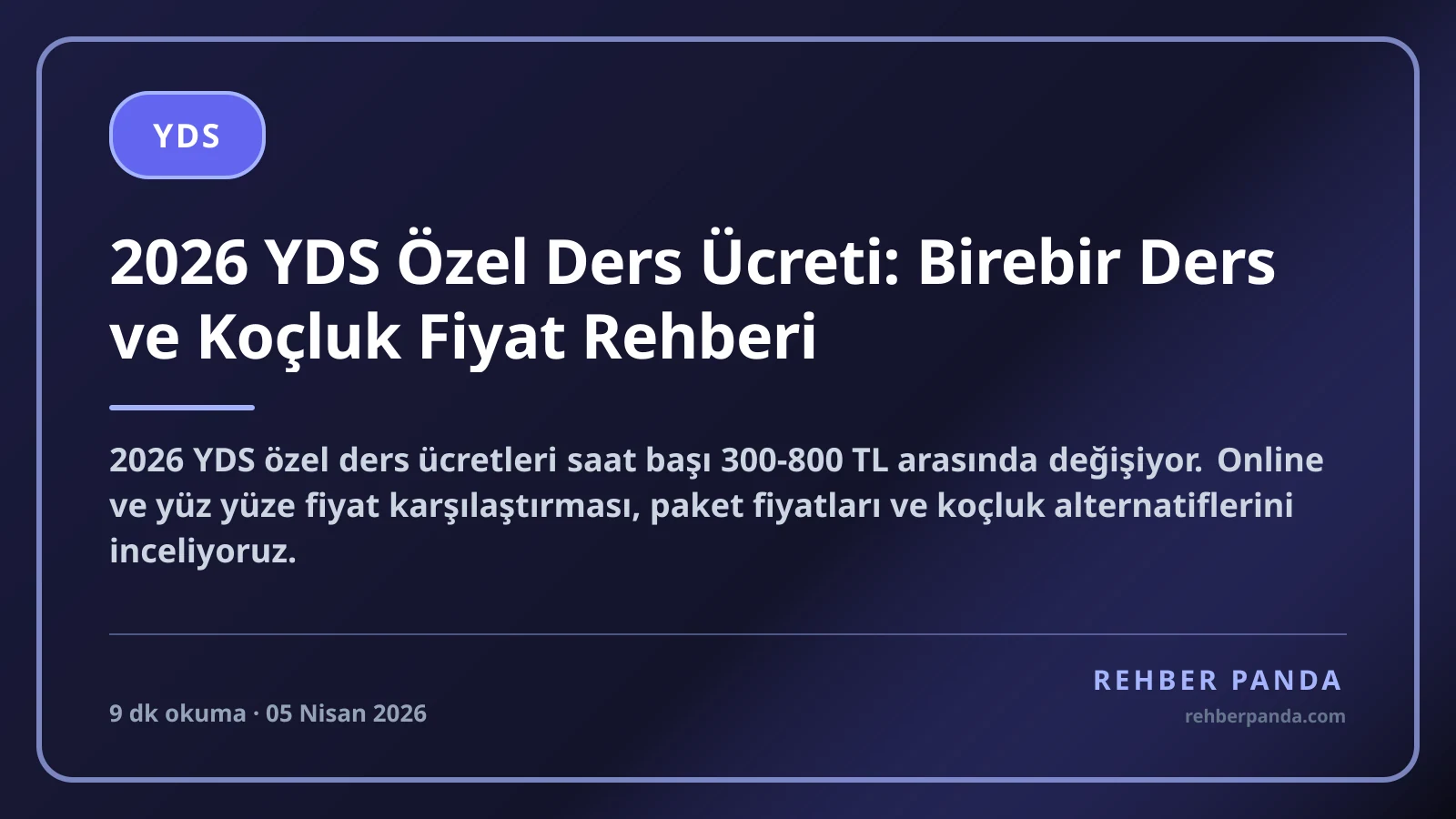 2026 YDS Özel Ders Ücreti: Birebir Ders ve Koçluk Fiyat Rehberi