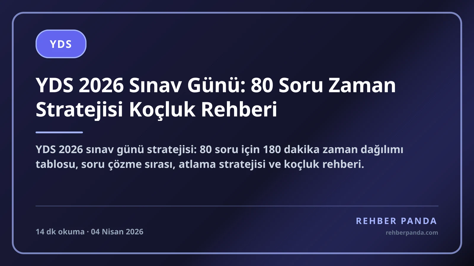 YDS 2026 Sınav Günü: 80 Soru Zaman Stratejisi Koçluk Rehberi
