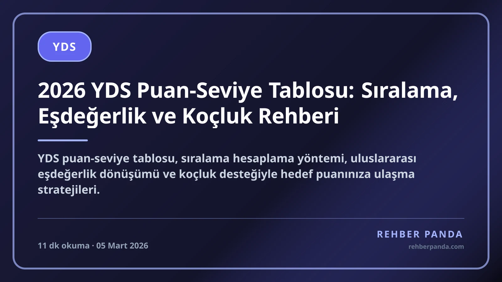 2026 YDS Puan-Seviye Tablosu: Sıralama, Eşdeğerlik ve Koçluk Rehberi