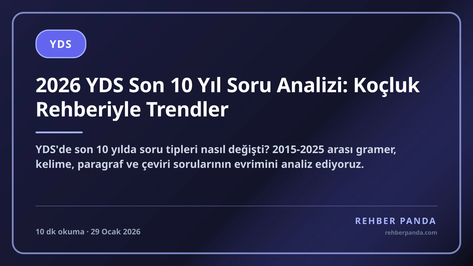 2026 YDS Son 10 Yıl Soru Analizi: Koçluk Rehberiyle Trendler