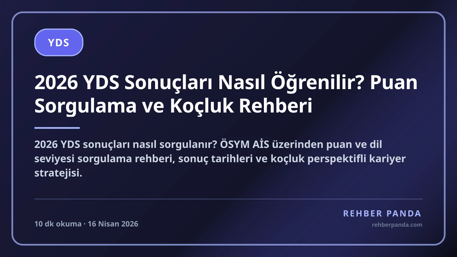 2026 YDS Sonuçları Nasıl Öğrenilir? Puan Sorgulama ve Koçluk Rehberi