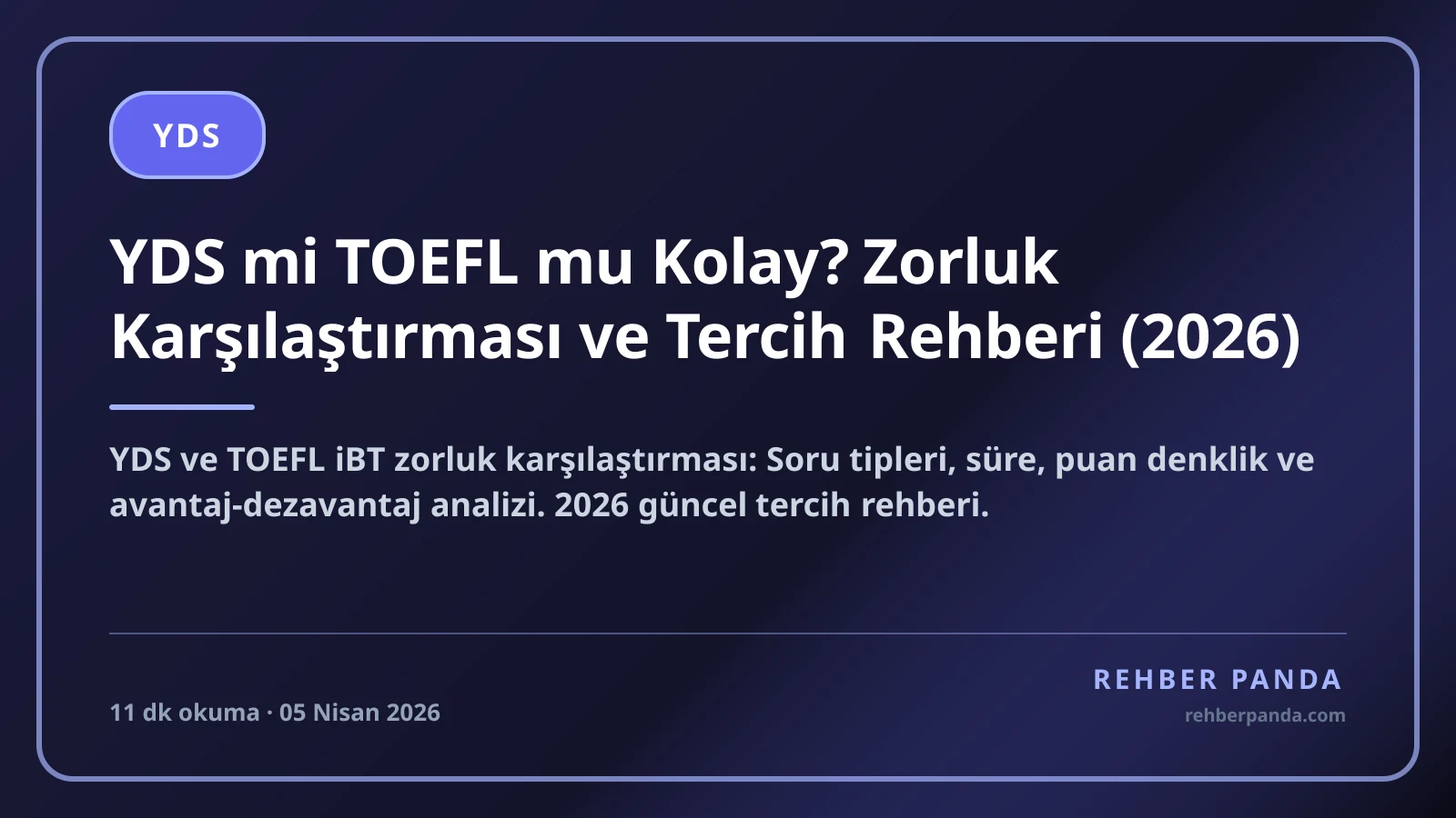 YDS mi TOEFL mu Kolay? Zorluk Karşılaştırması ve Tercih Rehberi (2026)