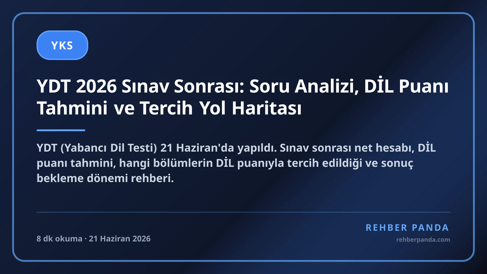 YDT 2026 Sınav Sonrası: Soru Analizi, DİL Puanı Tahmini ve Tercih Yol Haritası