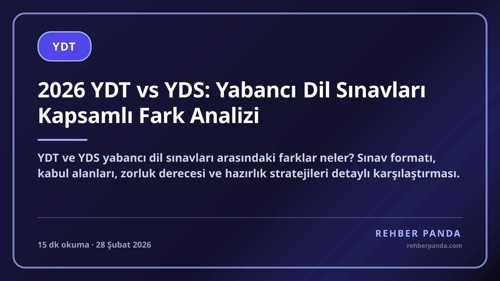2026 YDT vs YDS: Yabancı Dil Sınavları Kapsamlı Fark Analizi