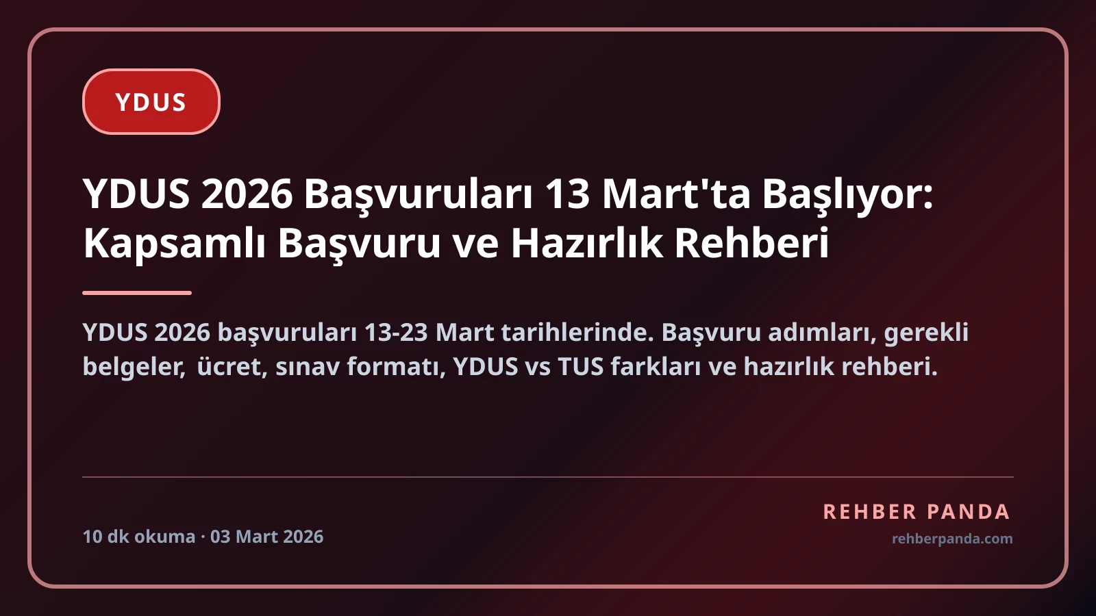 YDUS 2026 Başvuruları 13 Mart'ta Başlıyor: Kapsamlı Başvuru ve Hazırlık Rehberi