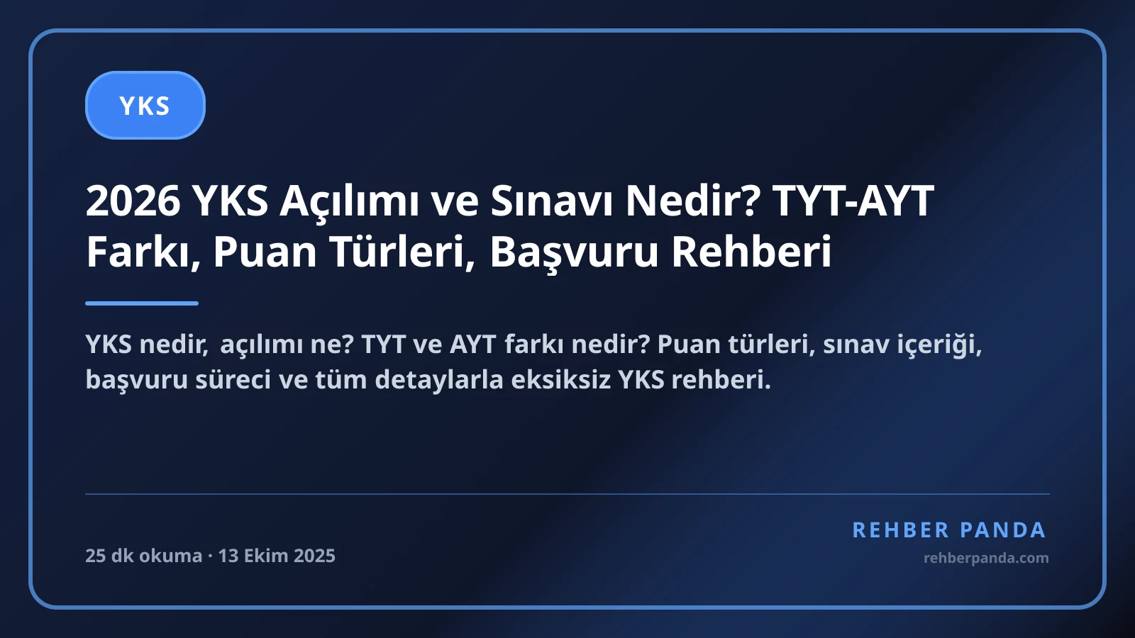 2026 YKS Açılımı ve Sınavı Nedir? TYT-AYT Farkı, Puan Türleri, Başvuru Rehberi