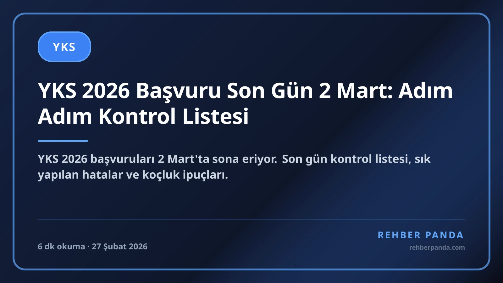 YKS 2026 Başvuru Son Gün 2 Mart: Adım Adım Kontrol Listesi