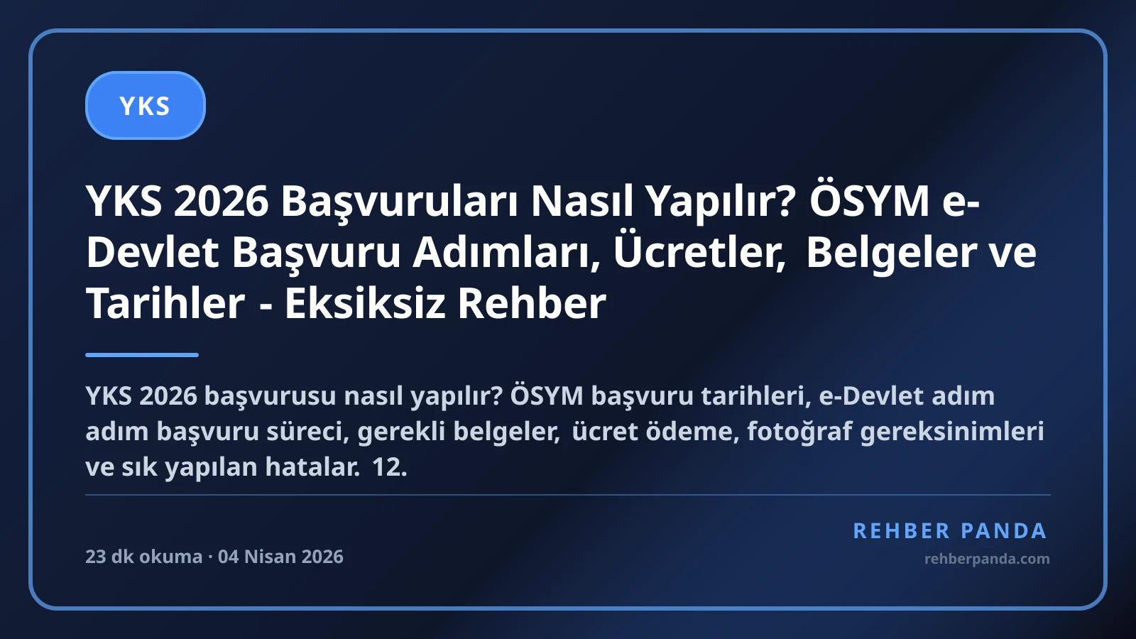 YKS 2026 Başvuruları Nasıl Yapılır? ÖSYM e-Devlet Başvuru Adımları, Ücretler, Belgeler ve Tarihler - Eksiksiz Rehber