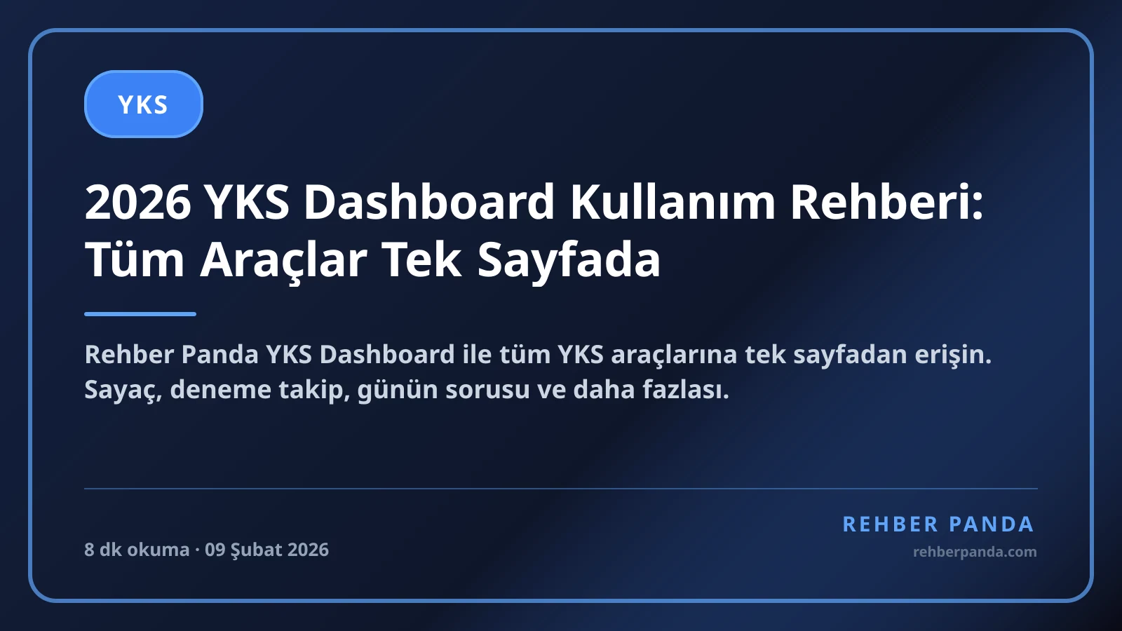 2026 YKS Dashboard Kullanım Rehberi: Tüm Araçlar Tek Sayfada