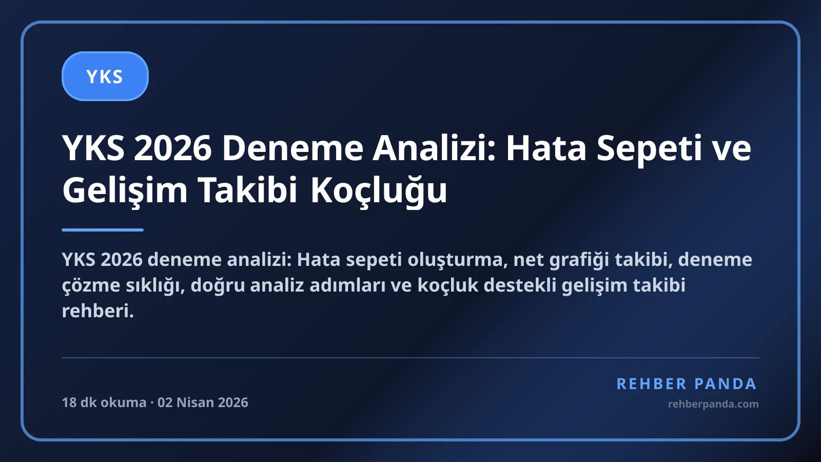 YKS 2026 Deneme Analizi: Hata Sepeti ve Gelişim Takibi Koçluğu