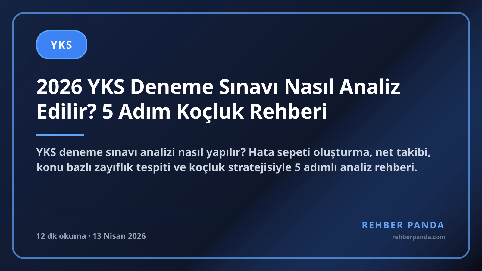 2026 YKS Deneme Sınavı Nasıl Analiz Edilir? 5 Adım Koçluk Rehberi