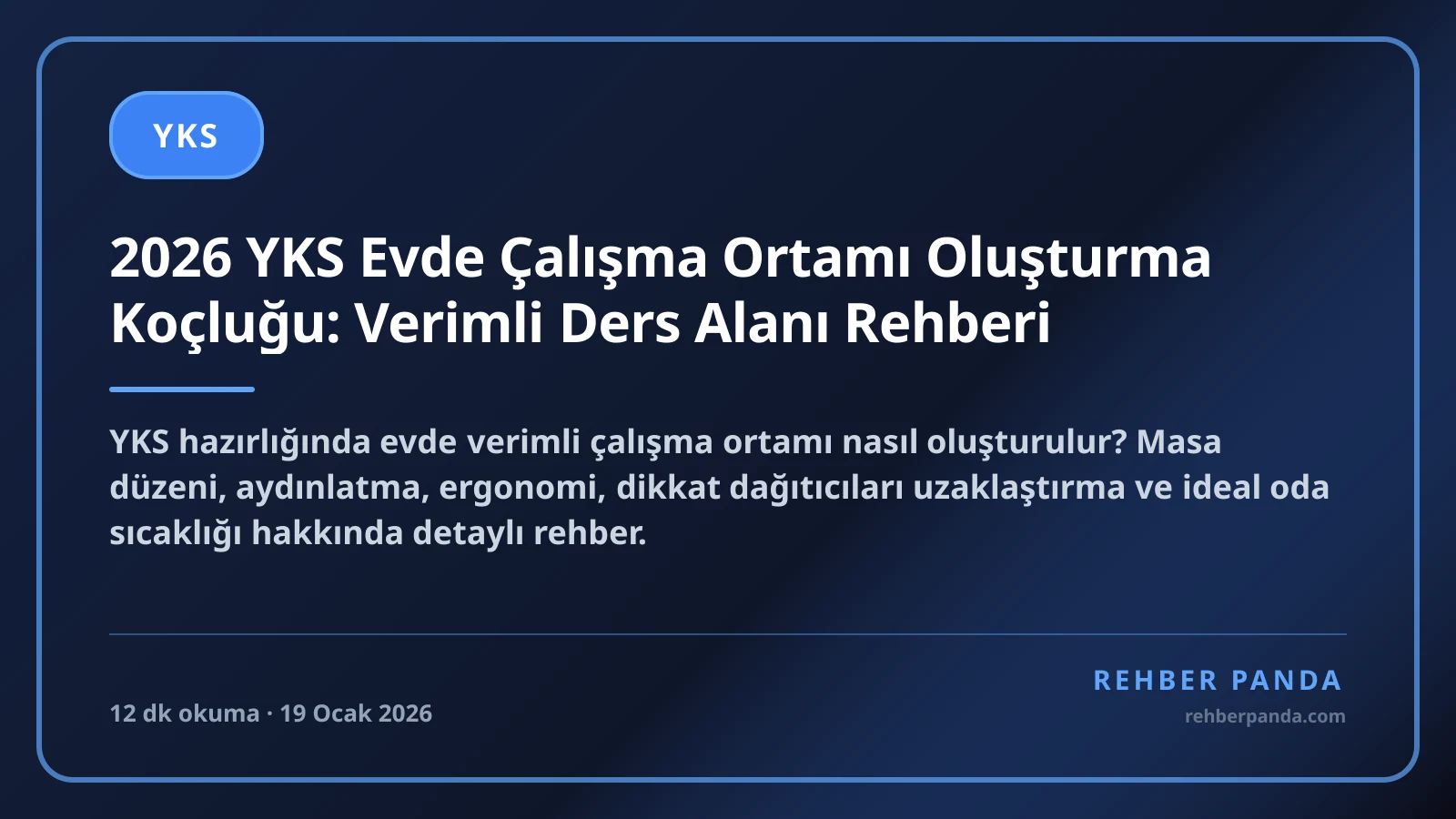 2026 YKS Evde Çalışma Ortamı Oluşturma Koçluğu: Verimli Ders Alanı Rehberi