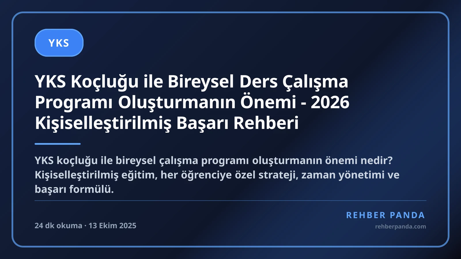 YKS Koçluğu ile Bireysel Ders Çalışma Programı Oluşturmanın Önemi - 2026 Kişiselleştirilmiş Başarı Rehberi