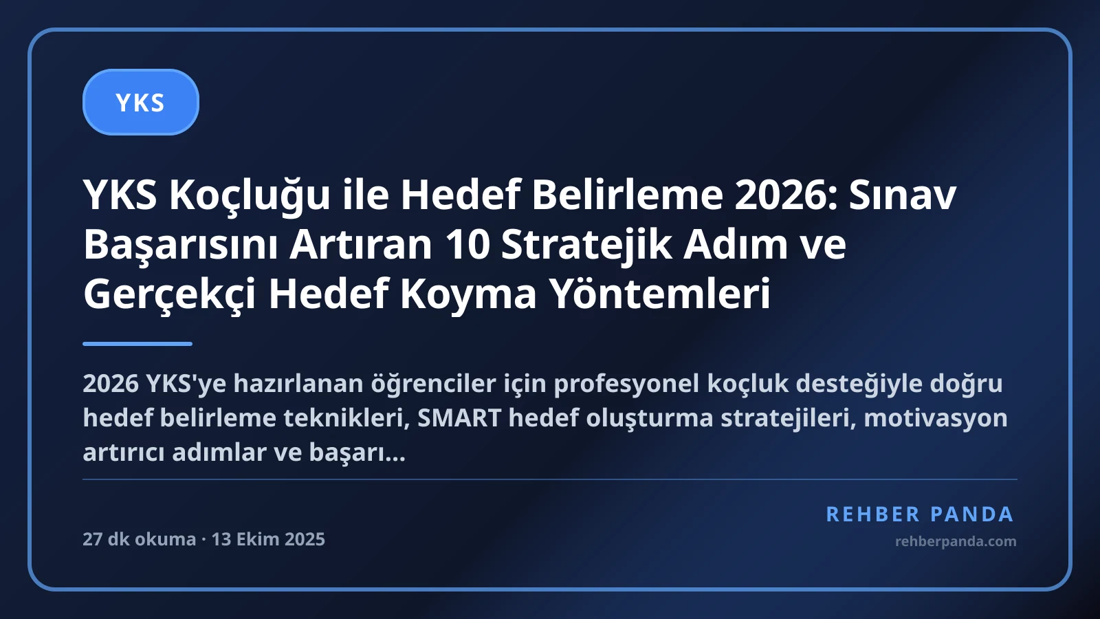 YKS Koçluğu ile Hedef Belirleme 2026: Sınav Başarısını Artıran 10 Stratejik Adım ve Gerçekçi Hedef Koyma Yöntemleri