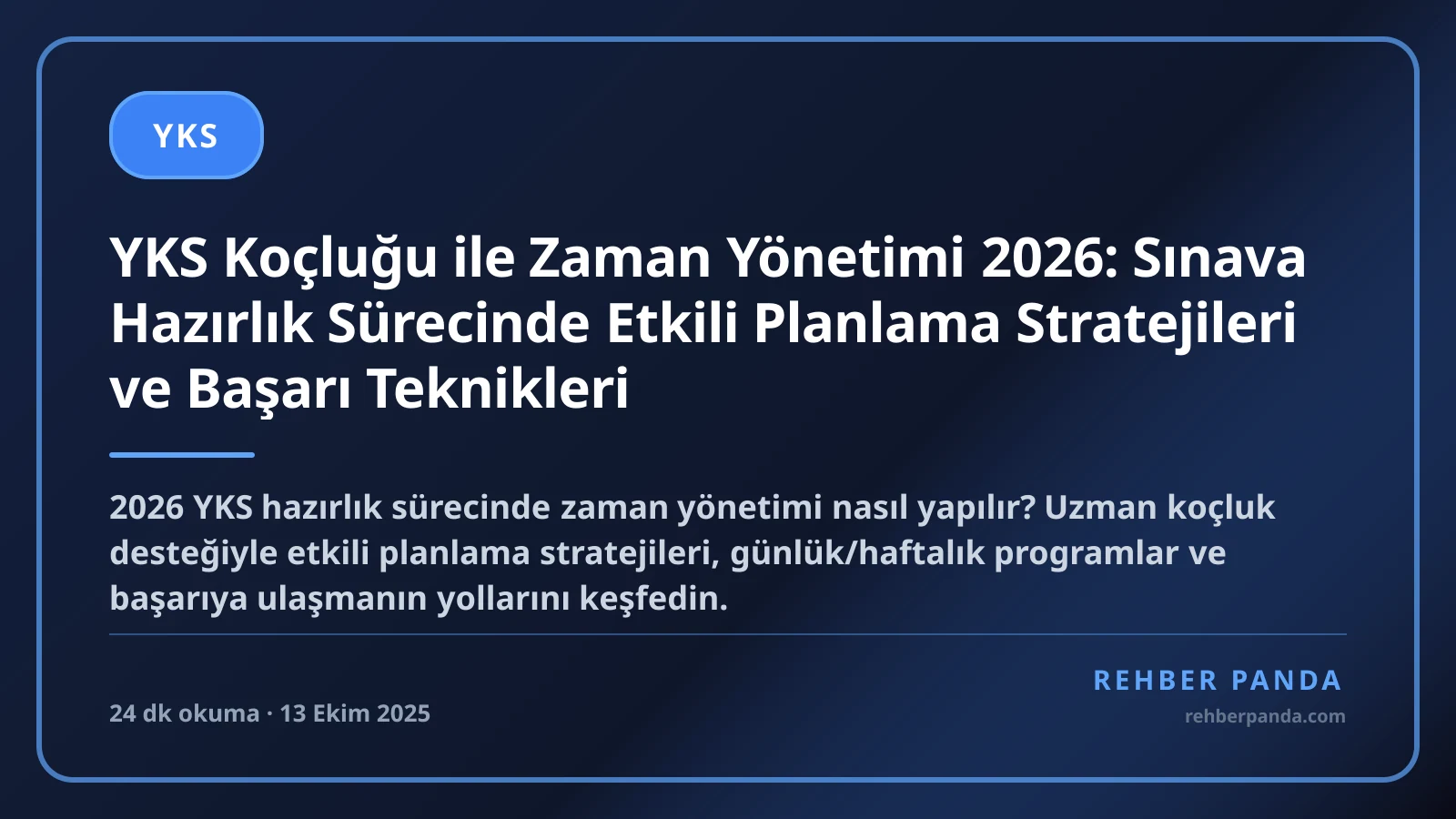 YKS Koçluğu ile Zaman Yönetimi 2026: Sınava Hazırlık Sürecinde Etkili Planlama Stratejileri ve Başarı Teknikleri