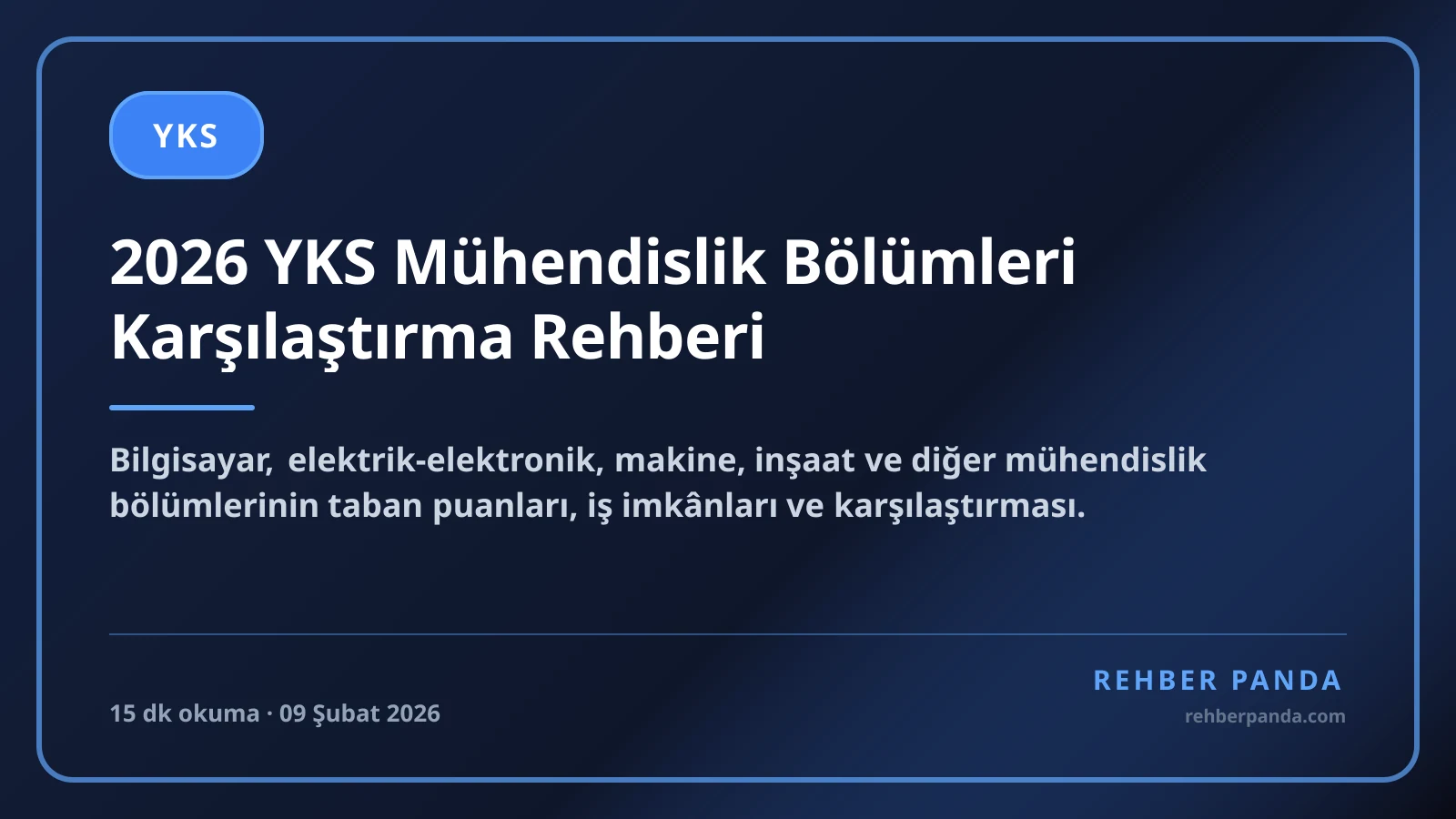 2026 YKS Mühendislik Bölümleri Karşılaştırma Rehberi