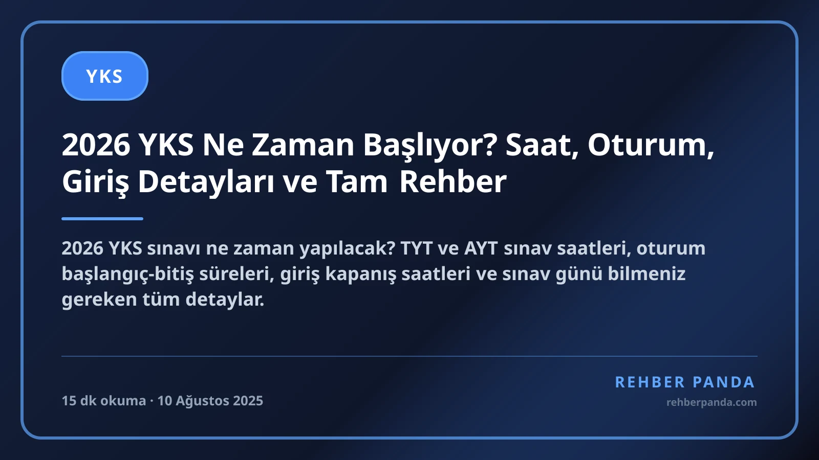 2026 YKS Ne Zaman Başlıyor? Saat, Oturum, Giriş Detayları ve Tam Rehber