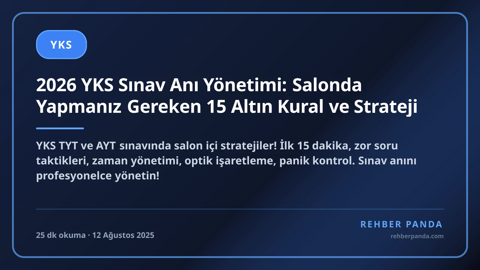 2026 YKS Sınav Anı Yönetimi: Salonda Yapmanız Gereken 15 Altın Kural ve Strateji