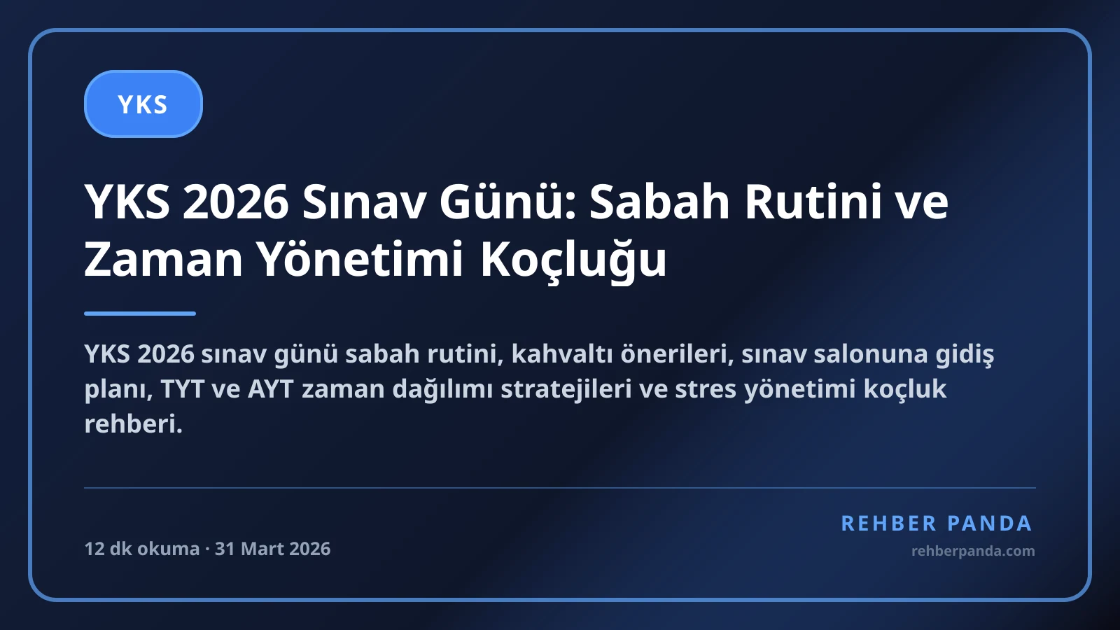 YKS 2026 Sınav Günü: Sabah Rutini ve Zaman Yönetimi Koçluğu