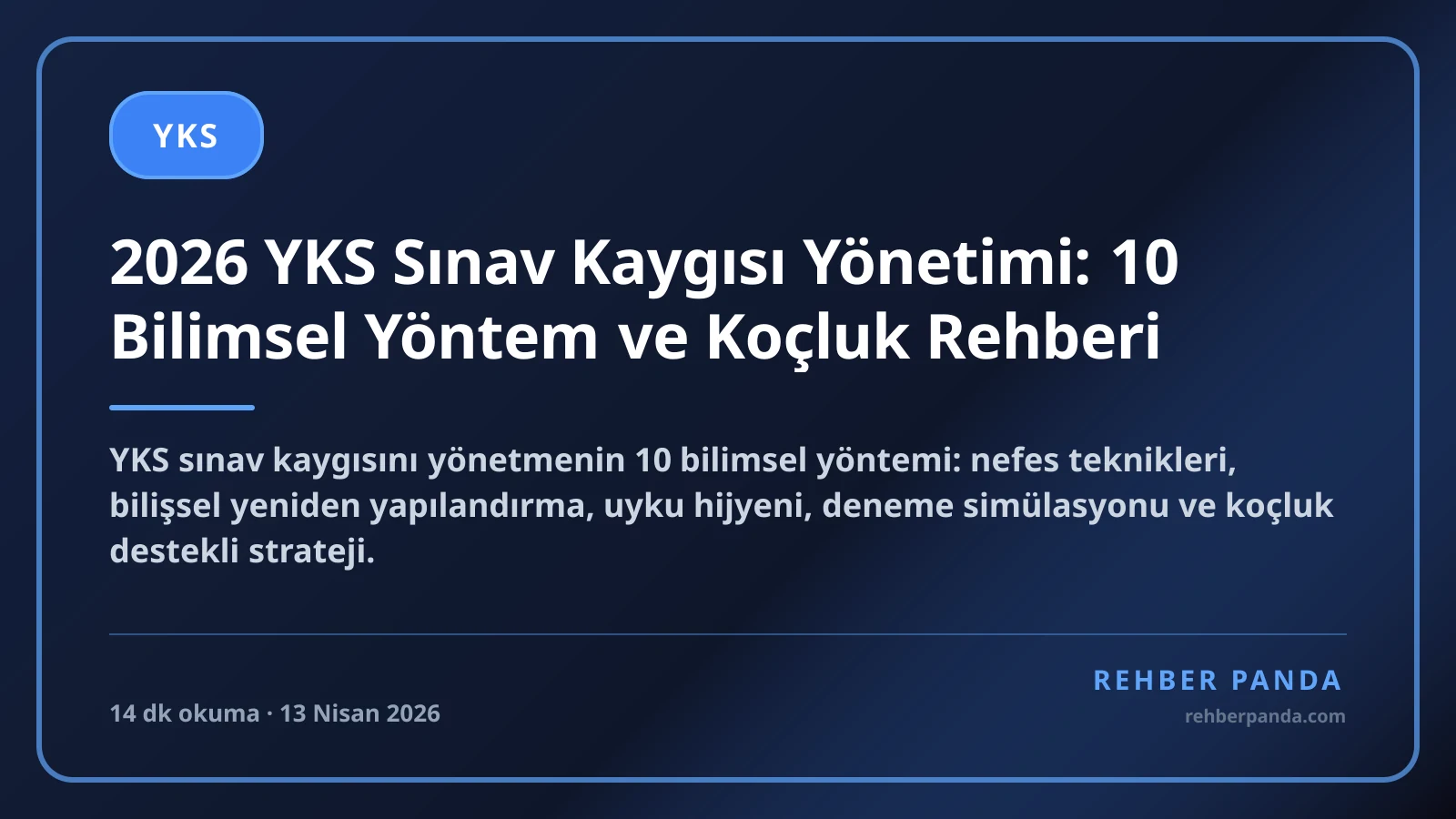 2026 YKS Sınav Kaygısı Yönetimi: 10 Bilimsel Yöntem ve Koçluk Rehberi