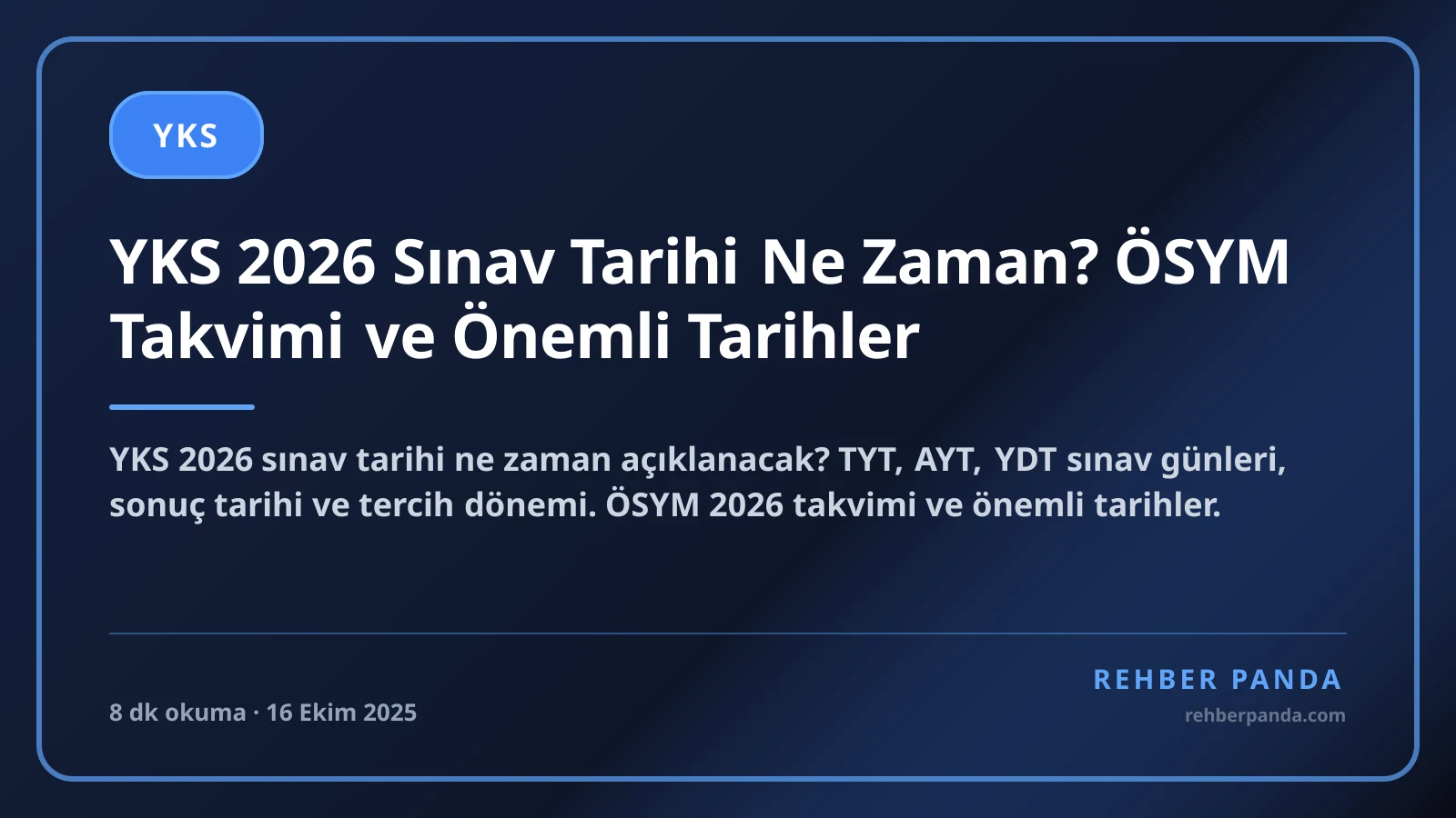 YKS 2026 Sınav Tarihi Ne Zaman? ÖSYM Takvimi ve Önemli Tarihler