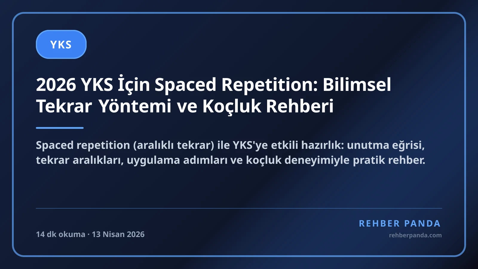 2026 YKS İçin Spaced Repetition: Bilimsel Tekrar Yöntemi ve Koçluk Rehberi
