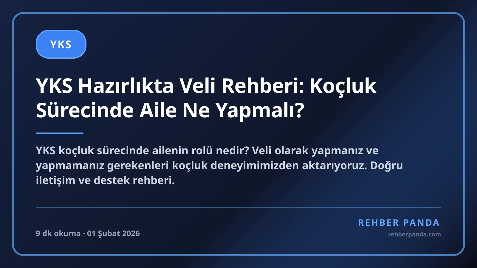 YKS Hazırlıkta Veli Rehberi: Koçluk Sürecinde Aile Ne Yapmalı?