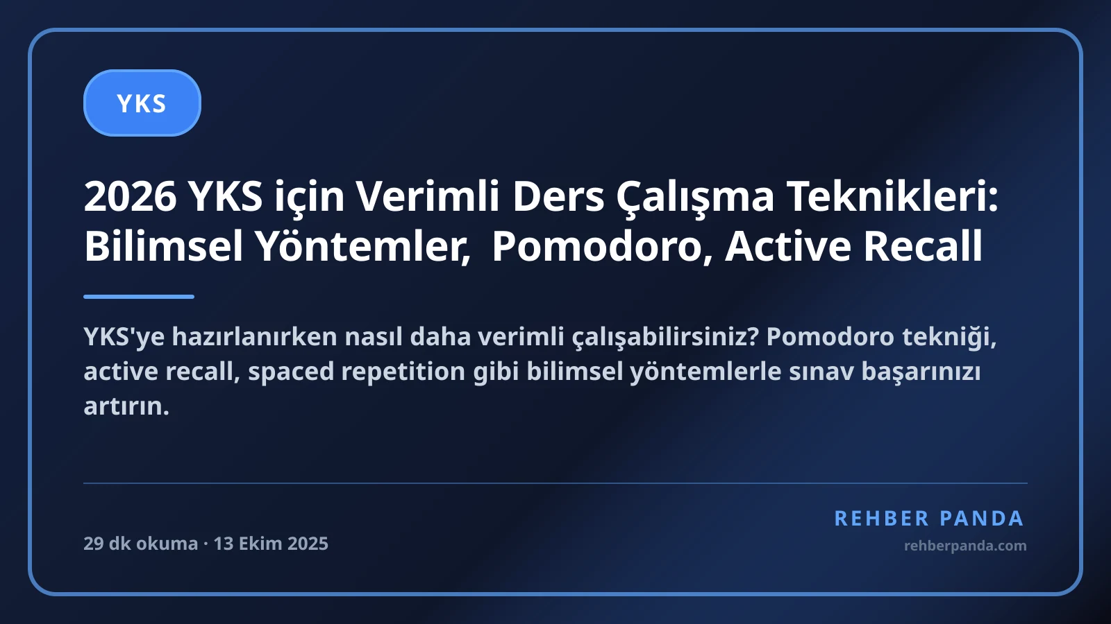 2026 YKS için Verimli Ders Çalışma Teknikleri: Bilimsel Yöntemler, Pomodoro, Active Recall