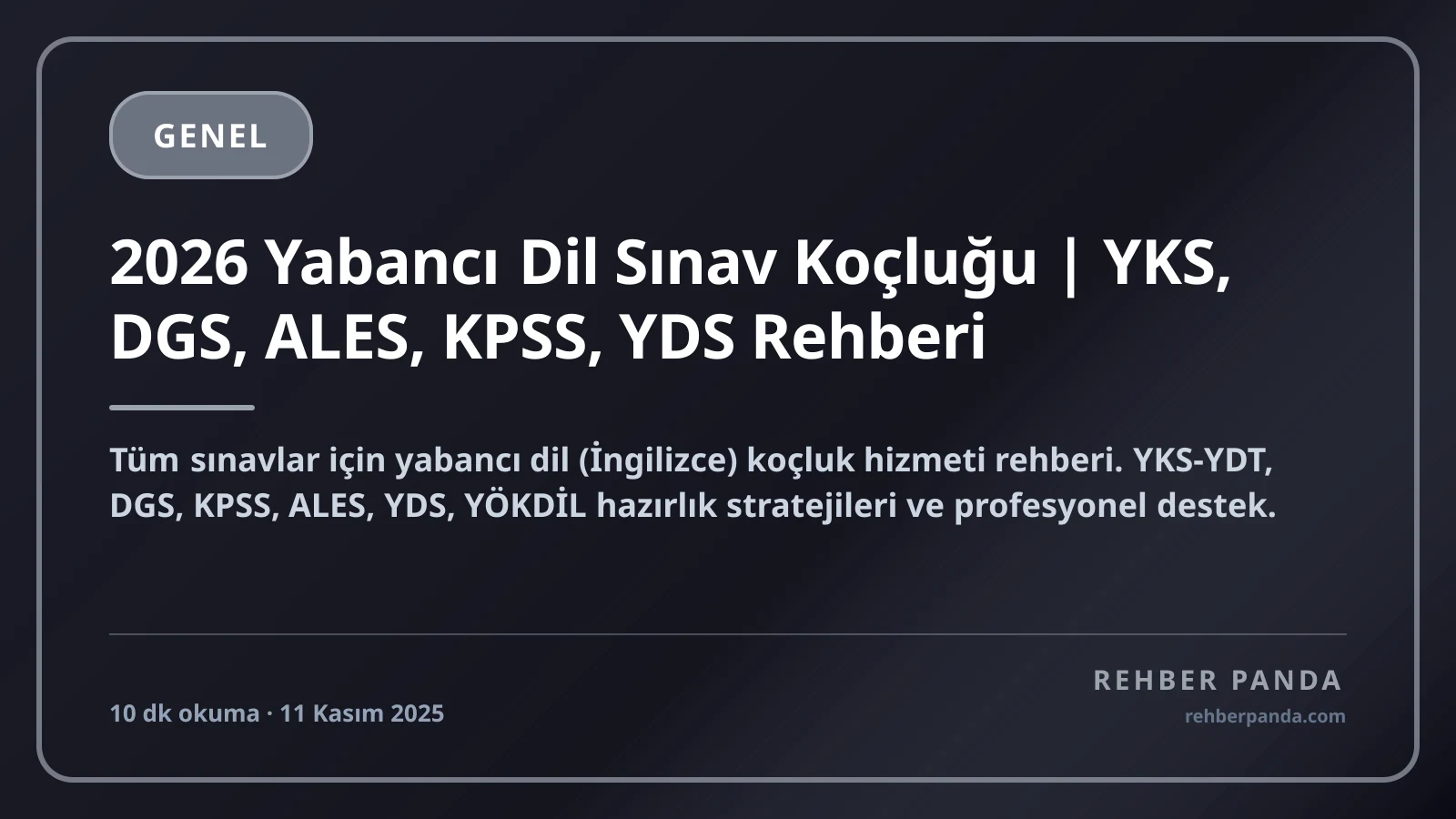 2026 Yabancı Dil Sınav Koçluğu | YKS, DGS, ALES, KPSS, YDS Rehberi