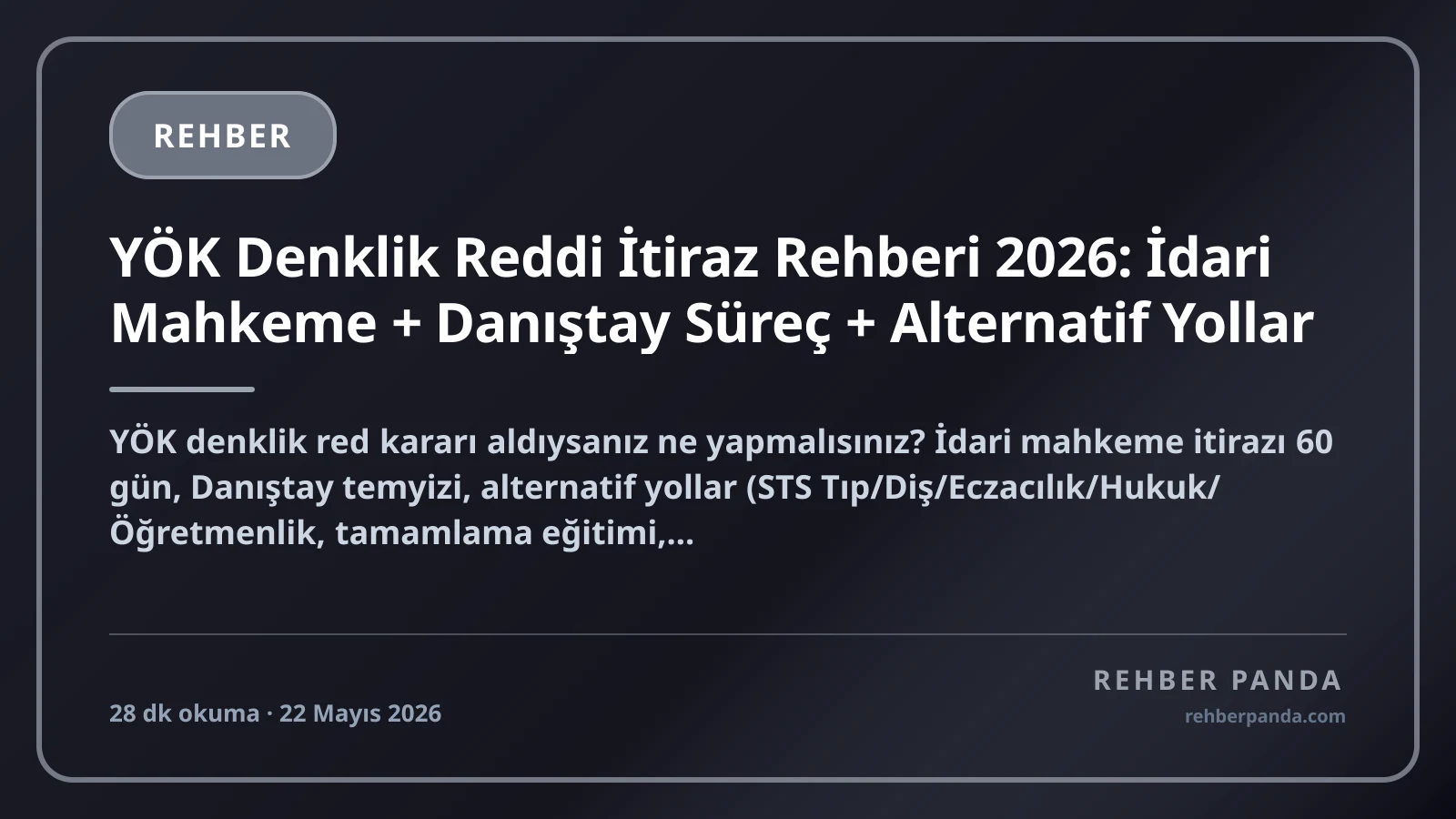 YÖK Denklik Reddi İtiraz Rehberi 2026: İdari Mahkeme + Danıştay Süreç + Alternatif Yollar