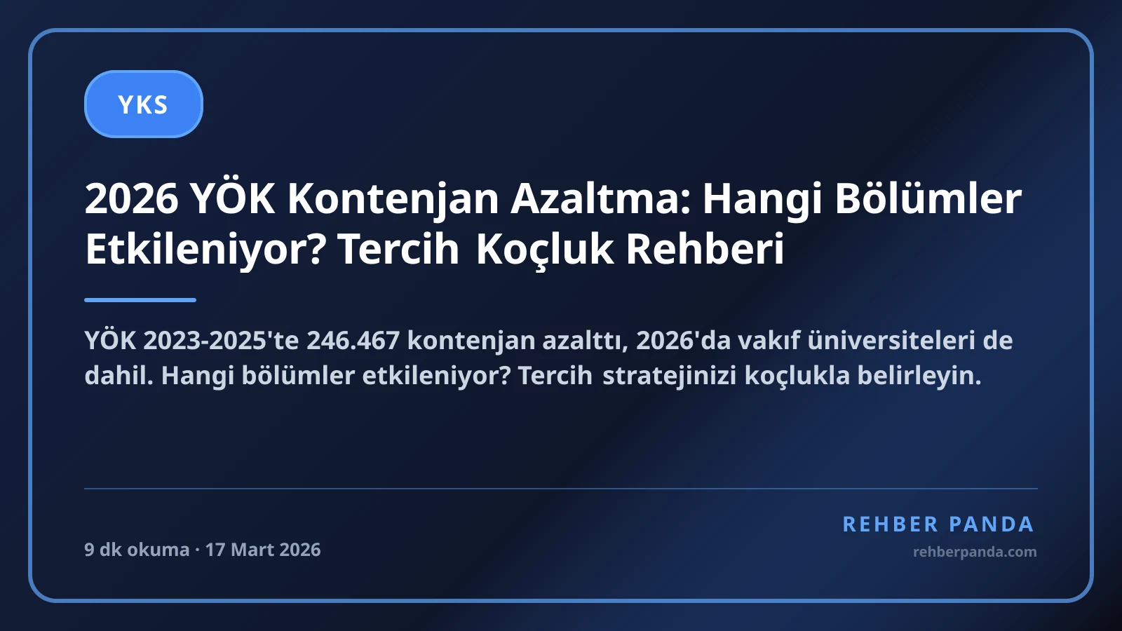 2026 YÖK Kontenjan Azaltma: Hangi Bölümler Etkileniyor? Tercih Koçluk Rehberi