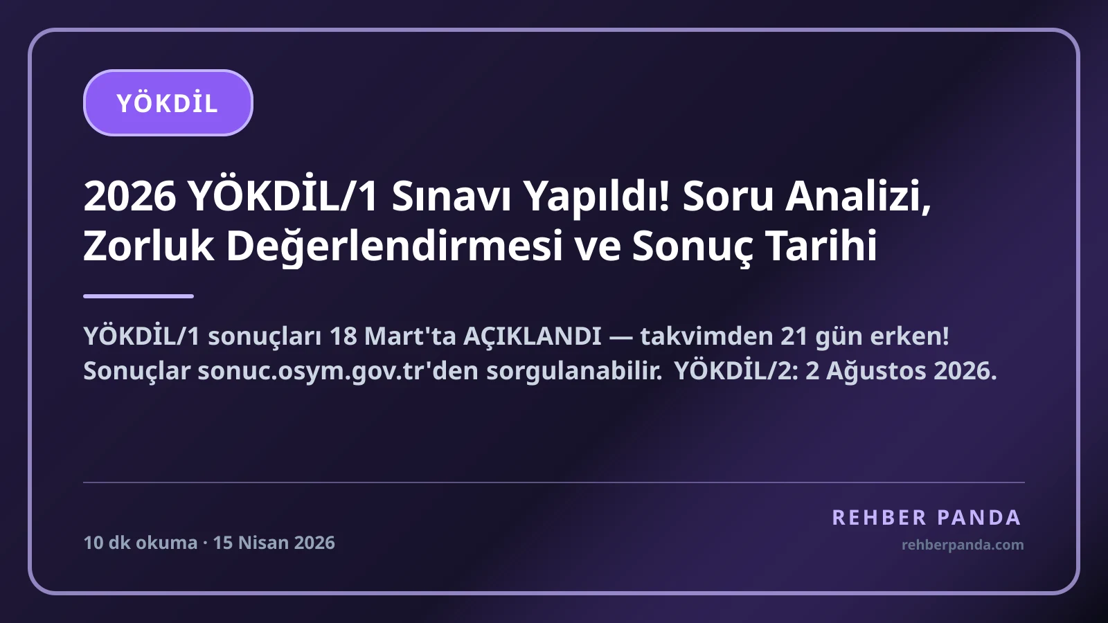 2026 YÖKDİL/1 Sınavı Yapıldı! Soru Analizi, Zorluk Değerlendirmesi ve Sonuç Tarihi