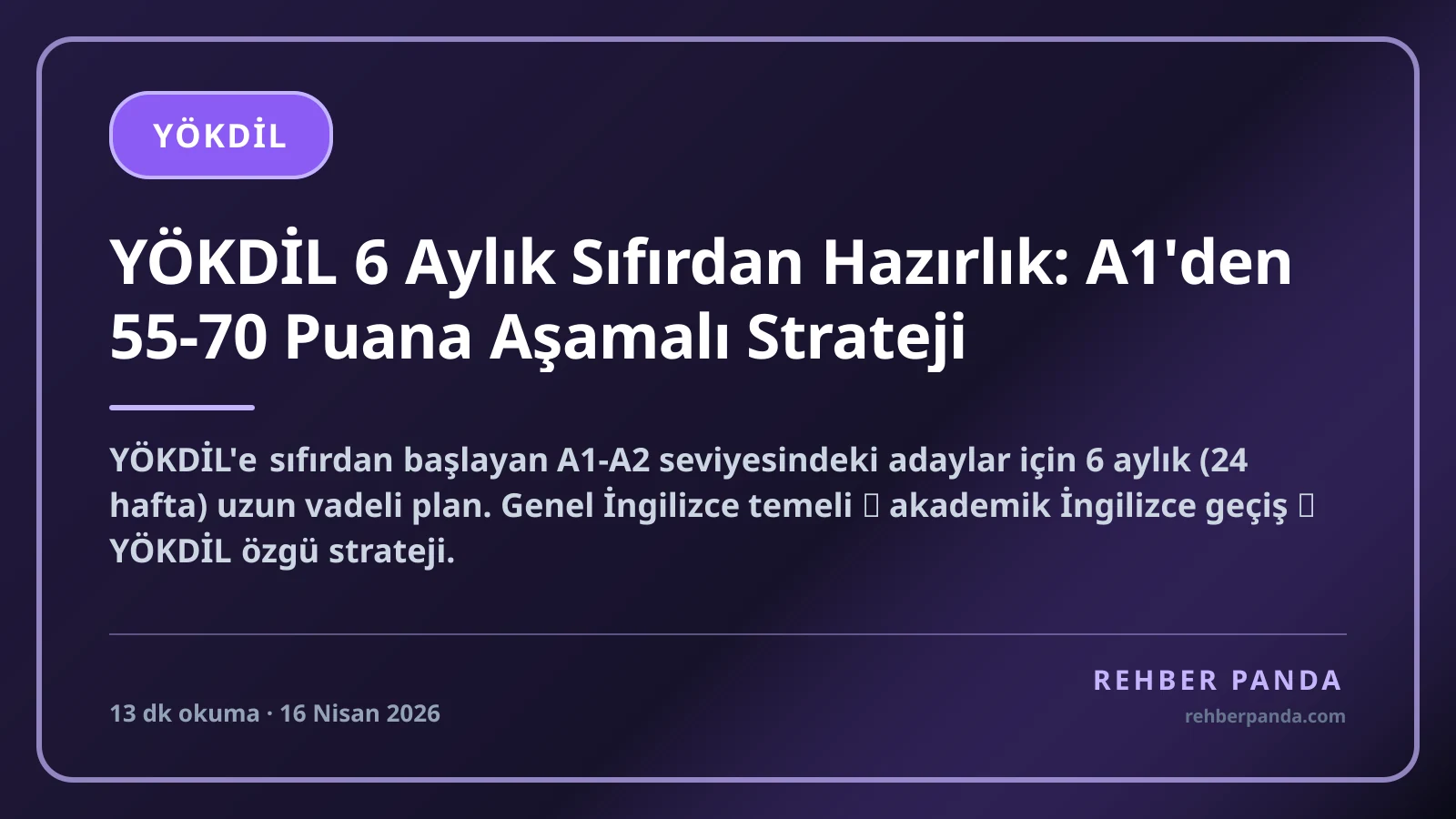 YÖKDİL 6 Aylık Sıfırdan Hazırlık: A1'den 55-70 Puana Aşamalı Strateji