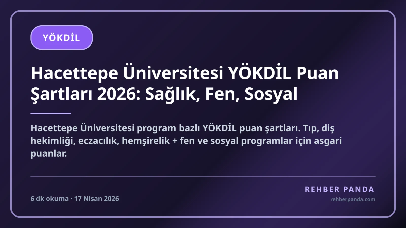 Hacettepe Üniversitesi YÖKDİL Puan Şartları 2026: Sağlık, Fen, Sosyal