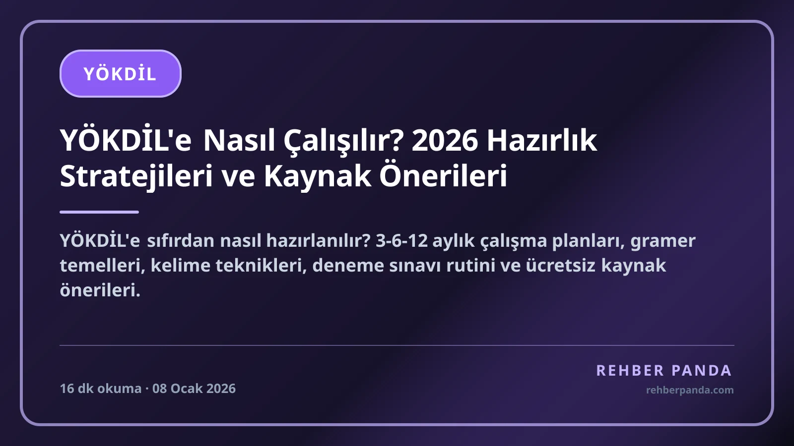 YÖKDİL'e Nasıl Çalışılır? 2026 Hazırlık Stratejileri ve Kaynak Önerileri