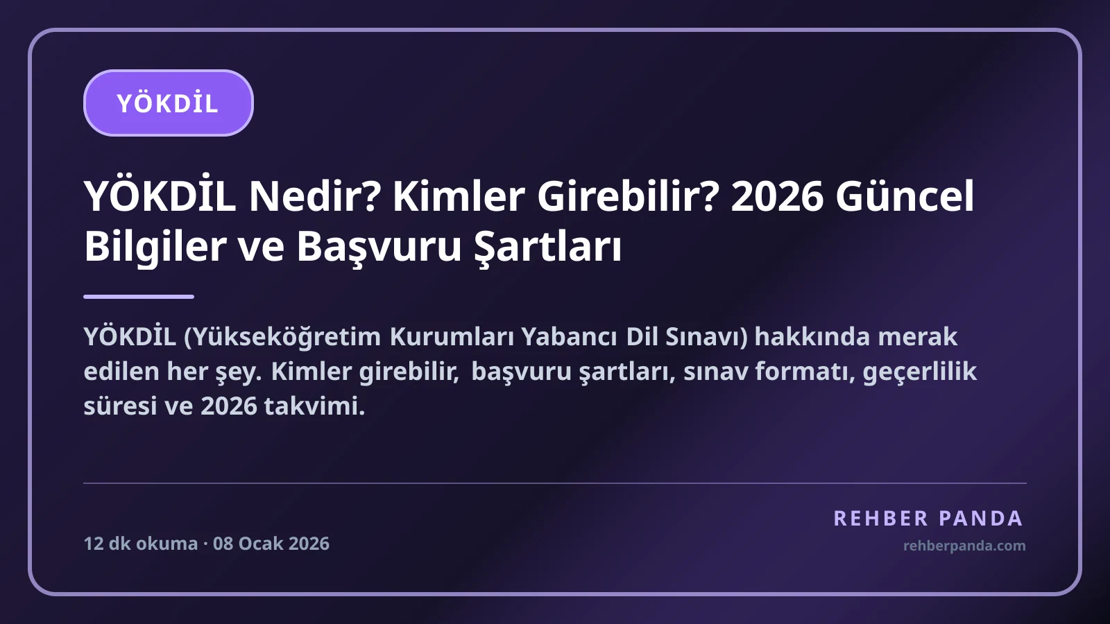 YÖKDİL Nedir? Kimler Girebilir? 2026 Güncel Bilgiler ve Başvuru Şartları