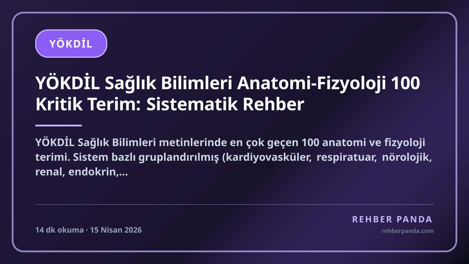 YÖKDİL Sağlık Bilimleri Anatomi-Fizyoloji 100 Kritik Terim: Sistematik Rehber