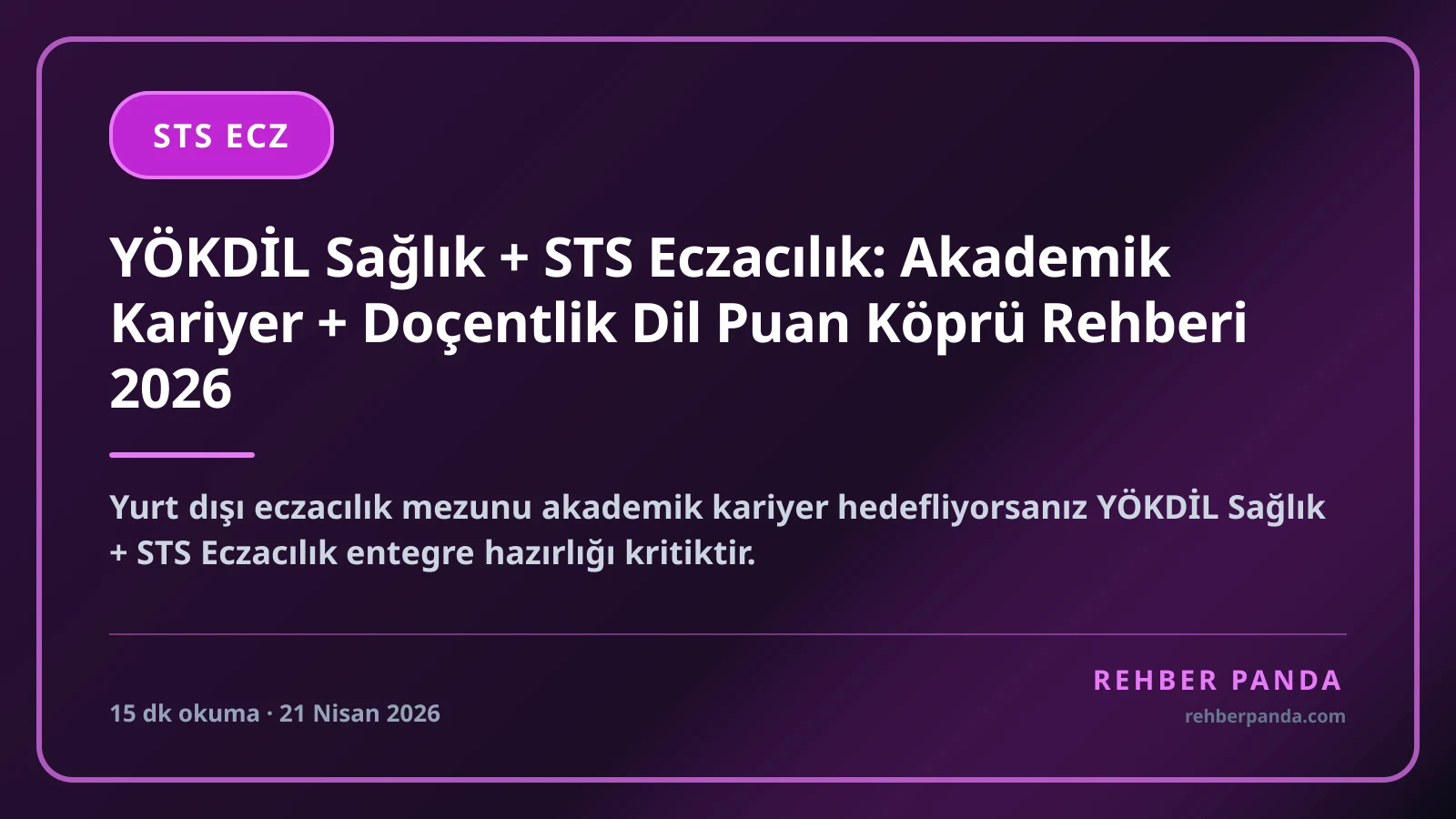 YÖKDİL Sağlık + STS Eczacılık: Akademik Kariyer + Doçentlik Dil Puan Köprü Rehberi 2026