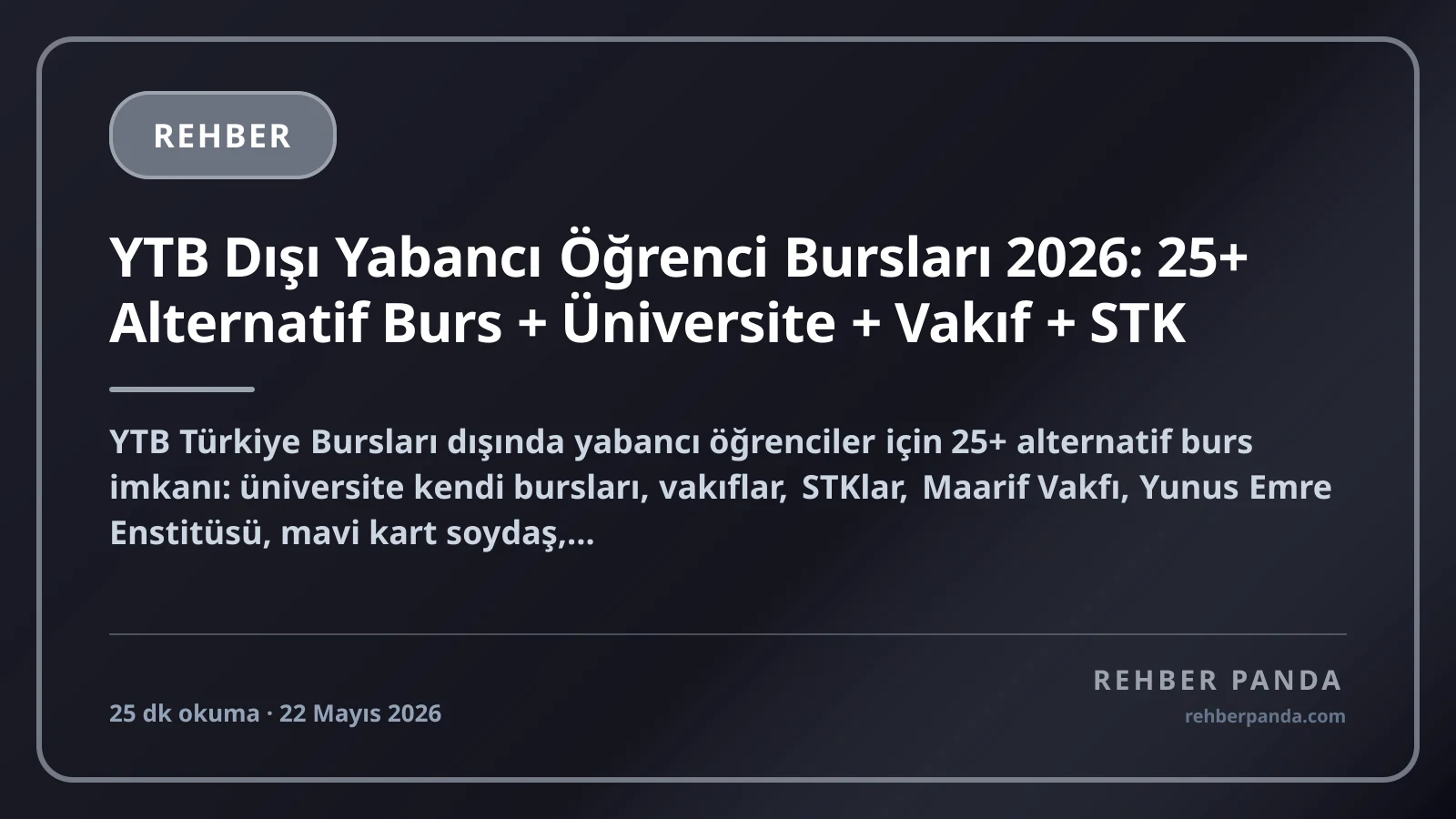 YTB Dışı Yabancı Öğrenci Bursları 2026: 25+ Alternatif Burs + Üniversite + Vakıf + STK