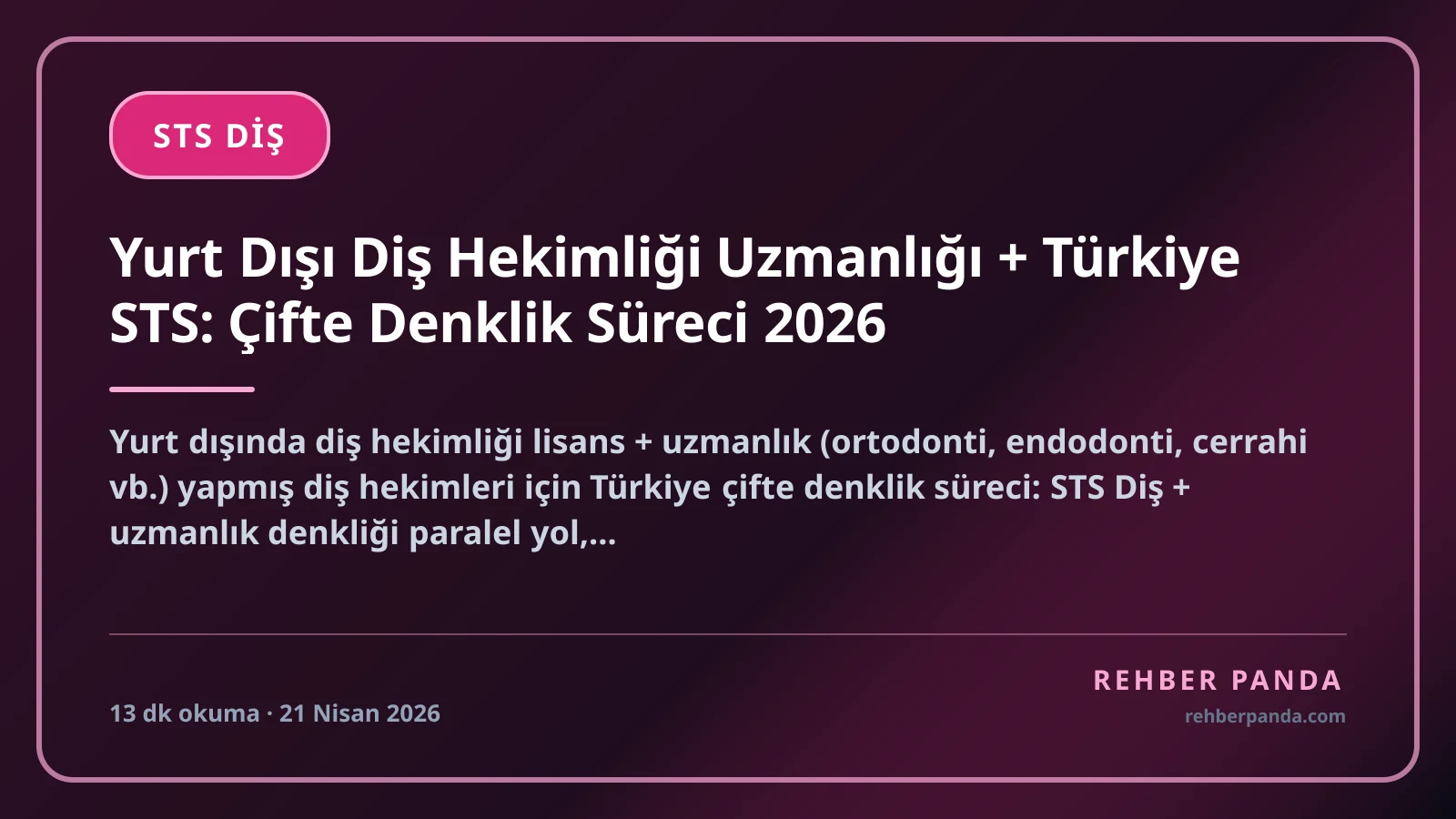 Yurt Dışı Diş Hekimliği Uzmanlığı + Türkiye STS: Çifte Denklik Süreci 2026