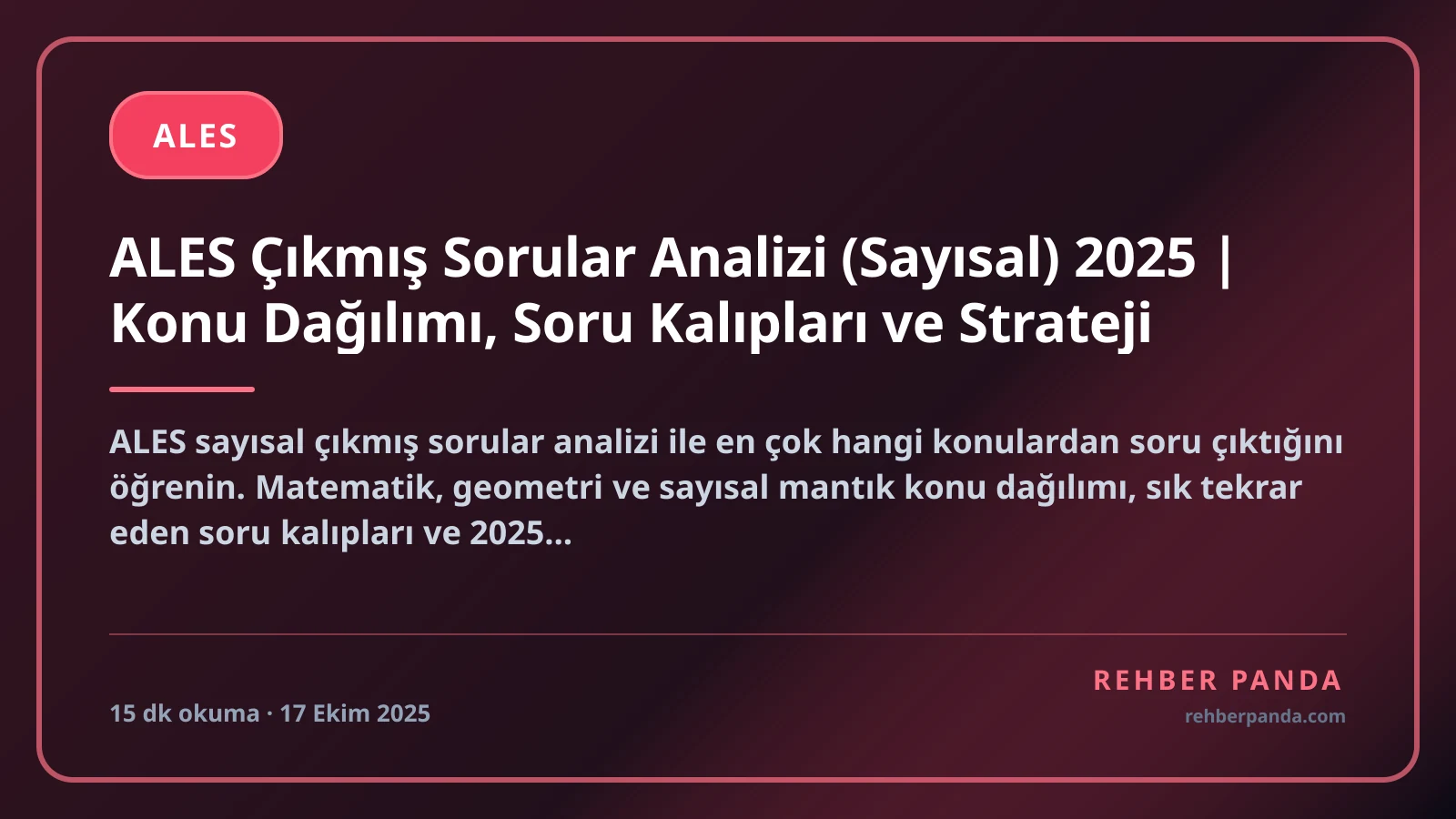 ALES Çıkmış Sorular Analizi (Sayısal) 2025 | Konu Dağılımı, Soru Kalıpları ve Strateji