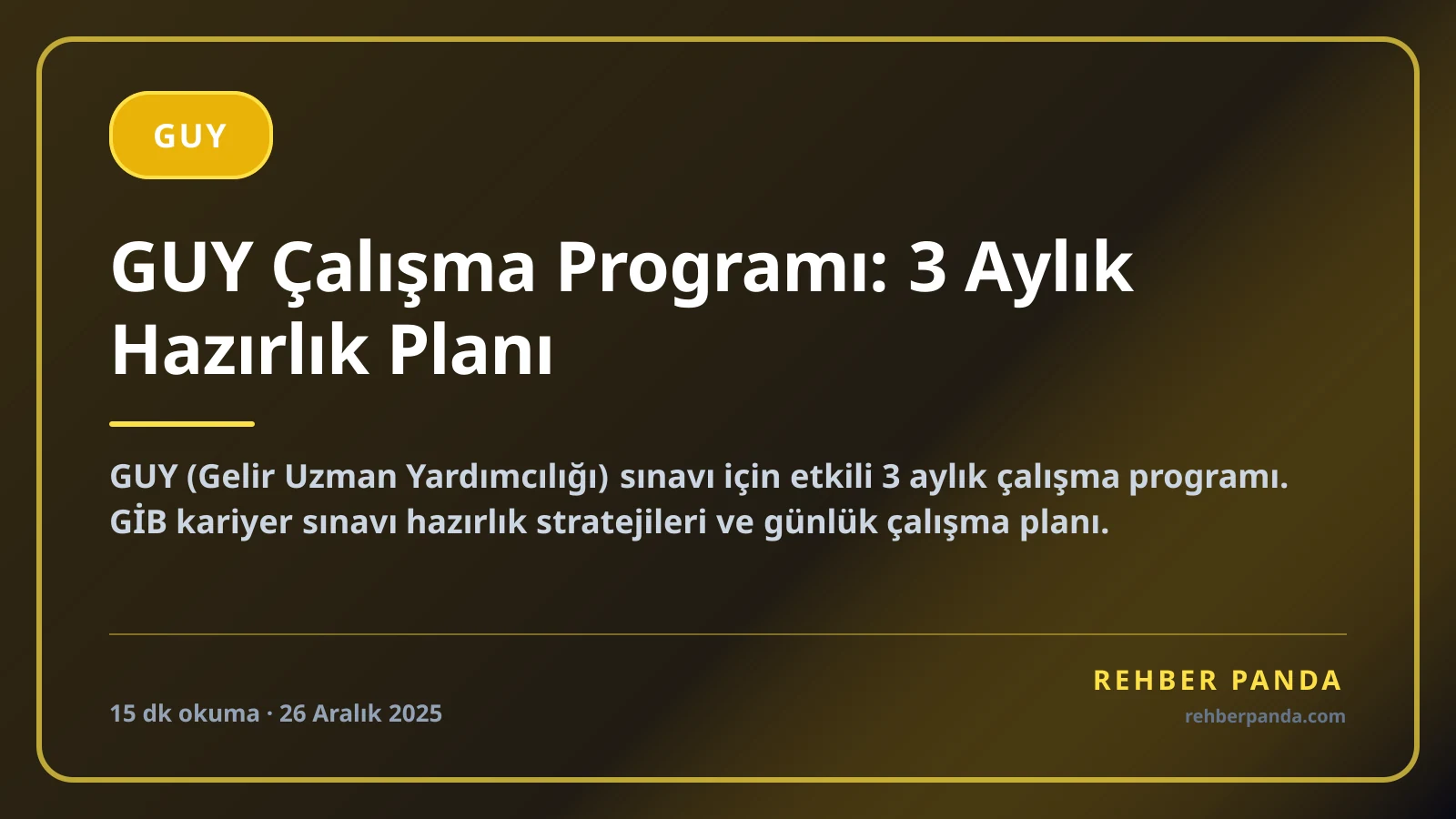 GUY Çalışma Programı: 3 Aylık Hazırlık Planı