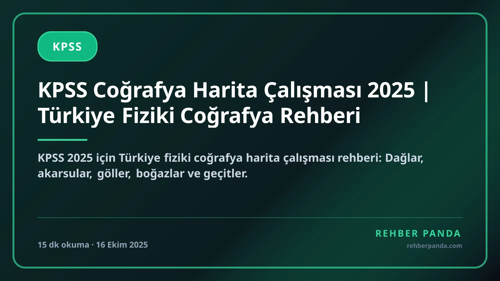 KPSS Coğrafya Harita Çalışması 2025 | Türkiye Fiziki Coğrafya Rehberi