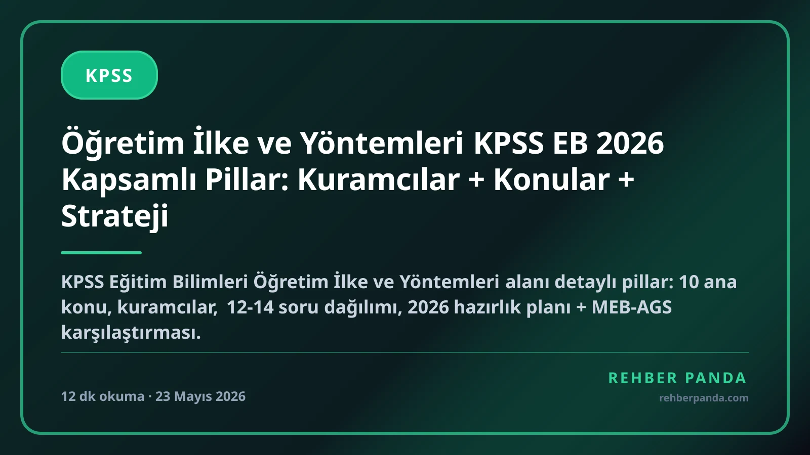 Öğretim İlke ve Yöntemleri KPSS EB 2026 Kapsamlı Pillar: Kuramcılar + Konular + Strateji