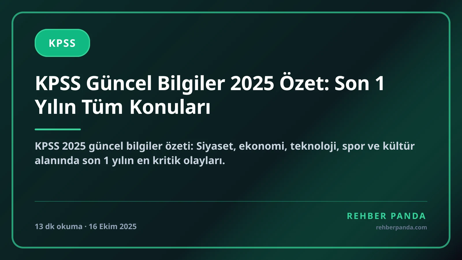 KPSS Güncel Bilgiler 2025 Özet: Son 1 Yılın Tüm Konuları