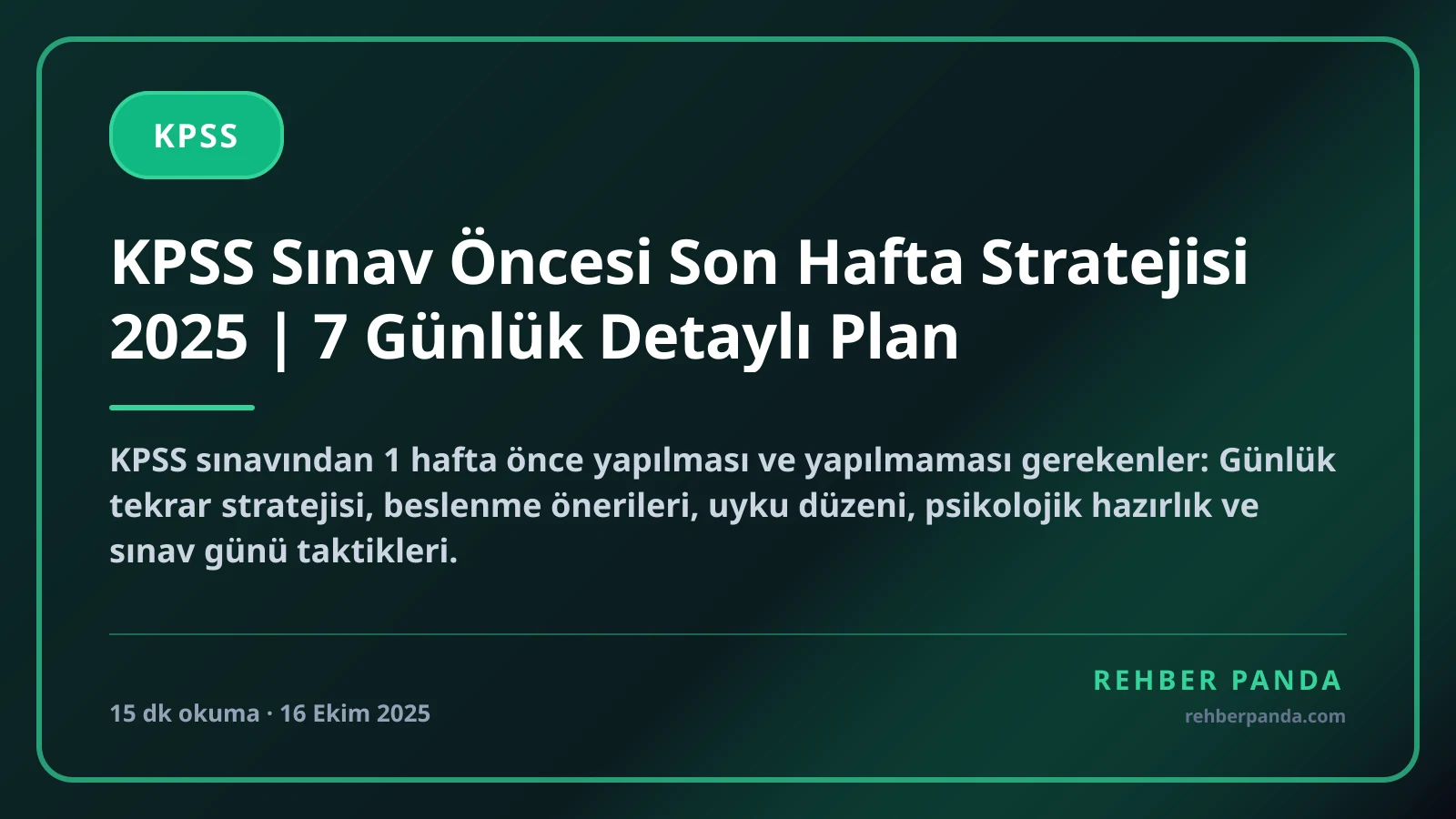 KPSS Sınav Öncesi Son Hafta Stratejisi 2025 | 7 Günlük Detaylı Plan