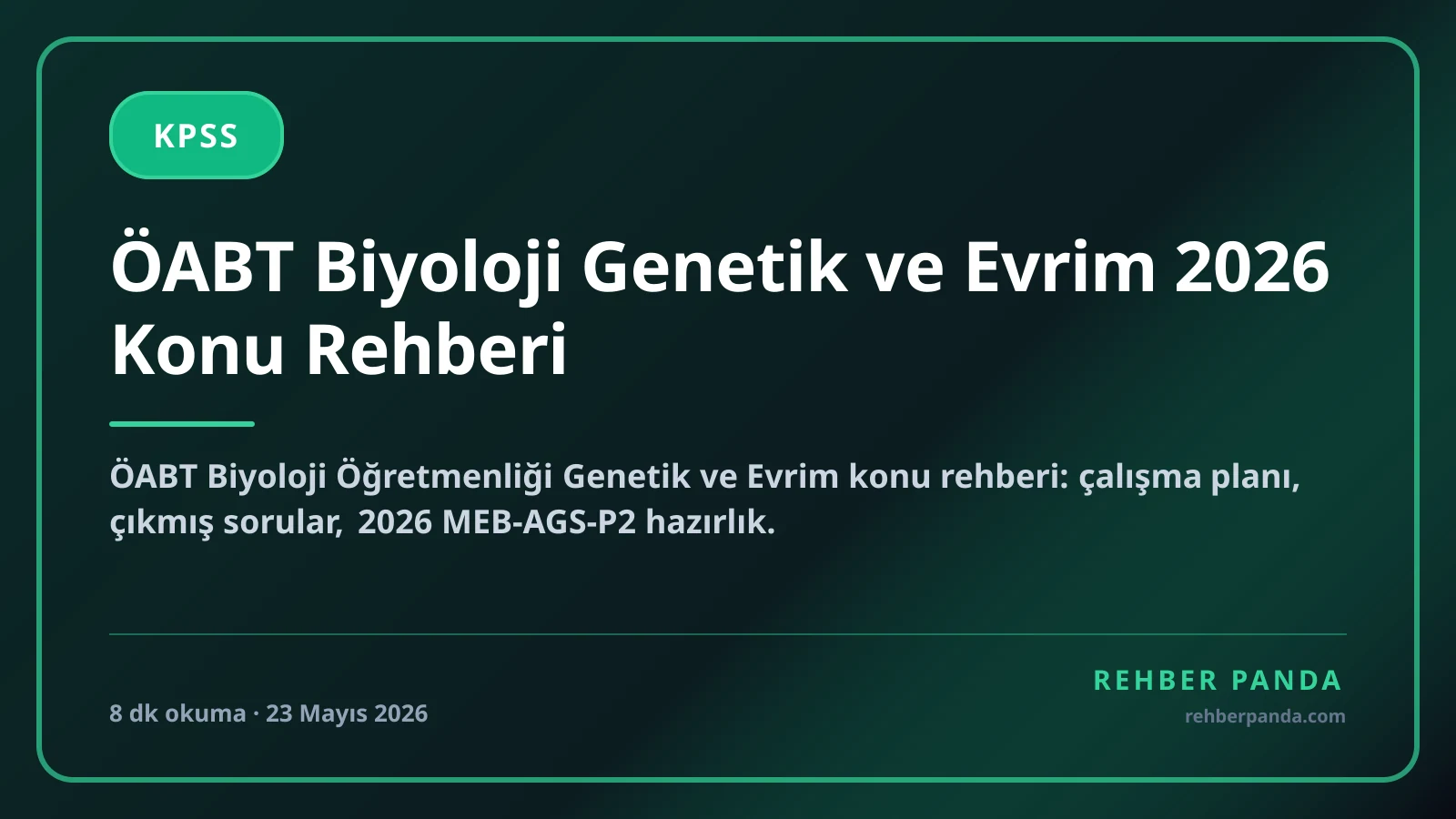 ÖABT Biyoloji Genetik ve Evrim 2026 Konu Rehberi